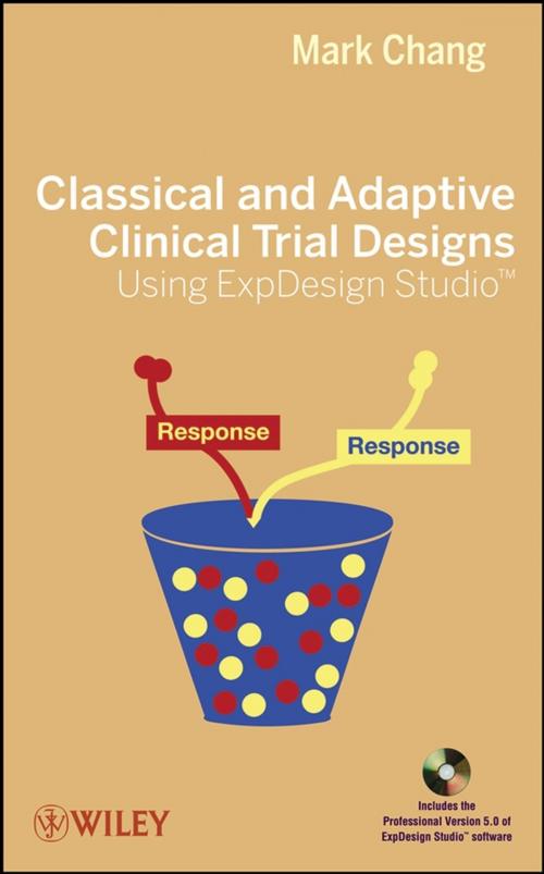 Cover of the book Classical and Adaptive Clinical Trial Designs Using ExpDesign Studio by Mark Chang, Wiley