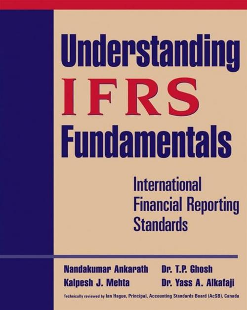 Cover of the book Understanding IFRS Fundamentals by Nandakumar Ankarath, Kalpesh J. Mehta, T. P. Ghosh, Yass A. Alkafaji, Wiley