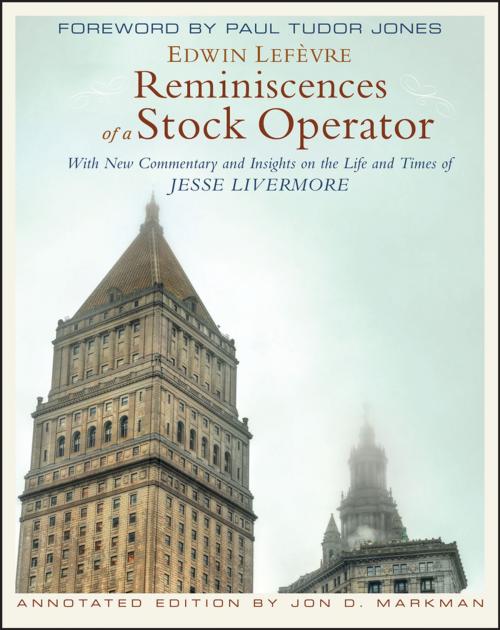 Cover of the book Reminiscences of a Stock Operator by Jon D. Markman, Edwin Lefèvre, Wiley