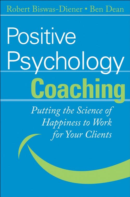 Cover of the book Positive Psychology Coaching by Robert Biswas-Diener, Ben Dean, Wiley