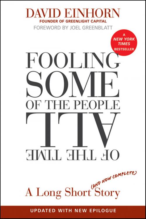 Cover of the book Fooling Some of the People All of the Time, A Long Short (and Now Complete) Story, Updated with New Epilogue by David Einhorn, Wiley