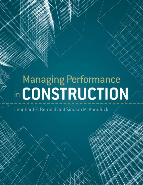 Cover of the book Managing Performance in Construction by Leonhard E. Bernold, S. M. AbouRizk, Wiley