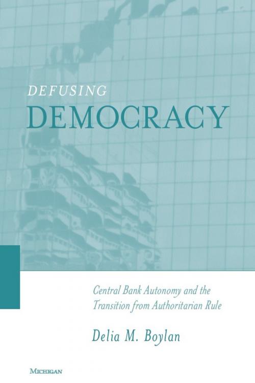 Cover of the book Defusing Democracy by Delia Margaret Boylan, University of Michigan Press