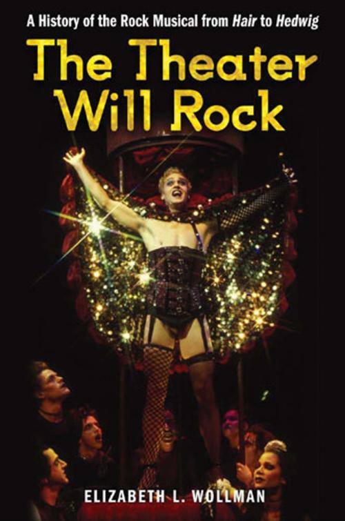 Cover of the book The Theater Will Rock by Elizabeth  Lara Wollman, University of Michigan Press