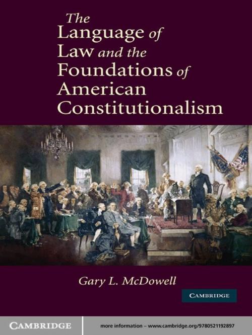 Cover of the book The Language of Law and the Foundations of American Constitutionalism by Gary L. McDowell, Cambridge University Press