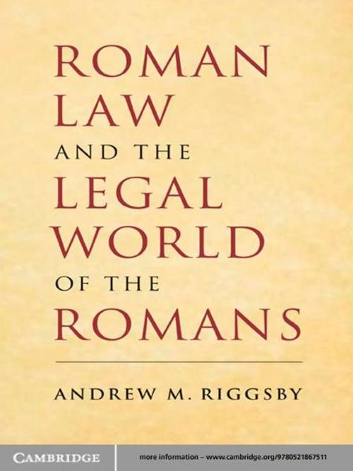 Cover of the book Roman Law and the Legal World of the Romans by Andrew M. Riggsby, Cambridge University Press