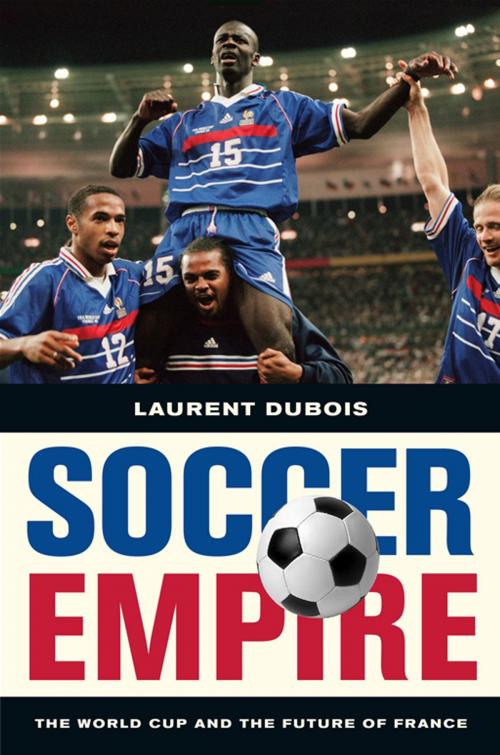 Cover of the book Soccer Empire by Laurent Dubois, University of California Press