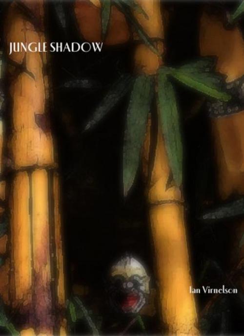 Cover of the book Jungle Shadow by Ian Virnelson, Ian Virnelson