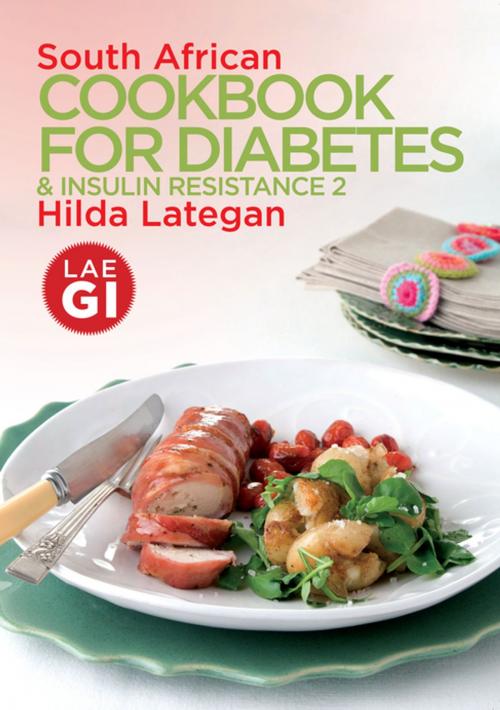 Cover of the book South African Cookbook for Diabetes & Insulin Resistance 2 by Hilda Lategan, Tafelberg