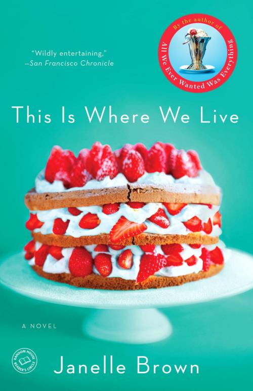 Cover of the book This Is Where We Live by Janelle Brown, Random House Publishing Group