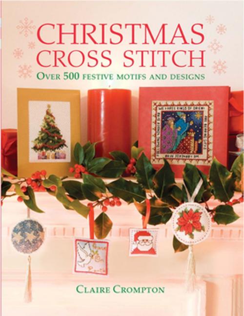 Cover of the book Christmas Cross Stitch by Claire Crompton, F+W Media