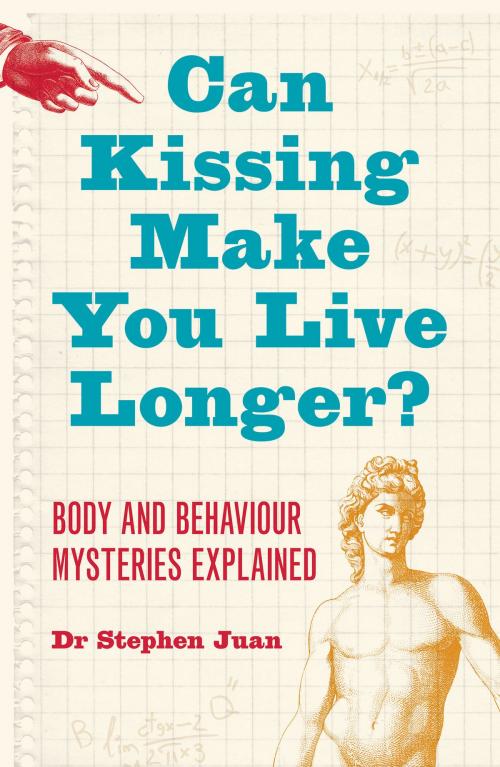 Cover of the book Can Kissing Make You Live Longer? Body and Behaviour Mysteries by Stephen Juan, HarperCollins