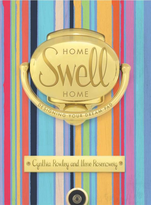 Cover of the book Home Swell Home by Cynthia Rowley, Ilene Rosenzweig, Atria Books