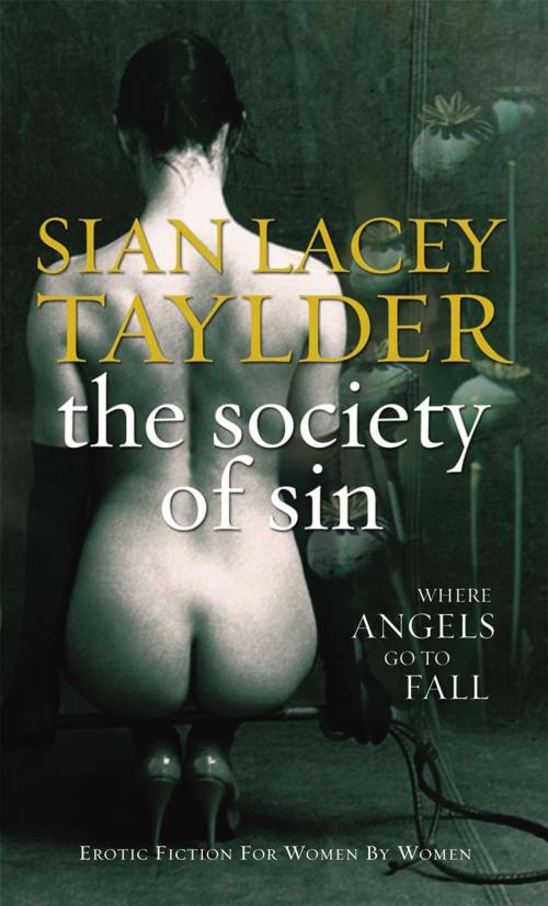 Cover of the book The Society Of Sin by Sian Lacey Taylder, Ebury Publishing