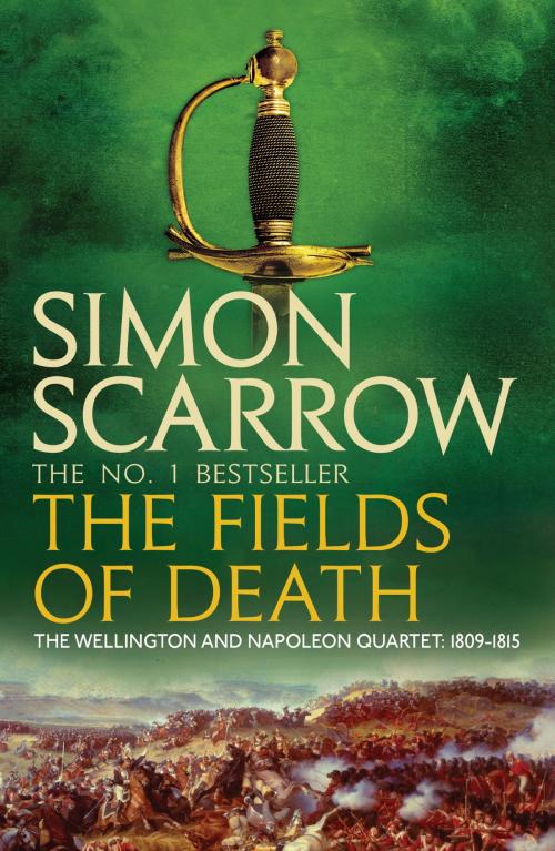 Cover of the book The Fields of Death (Wellington and Napoleon 4) by Simon Scarrow, Headline