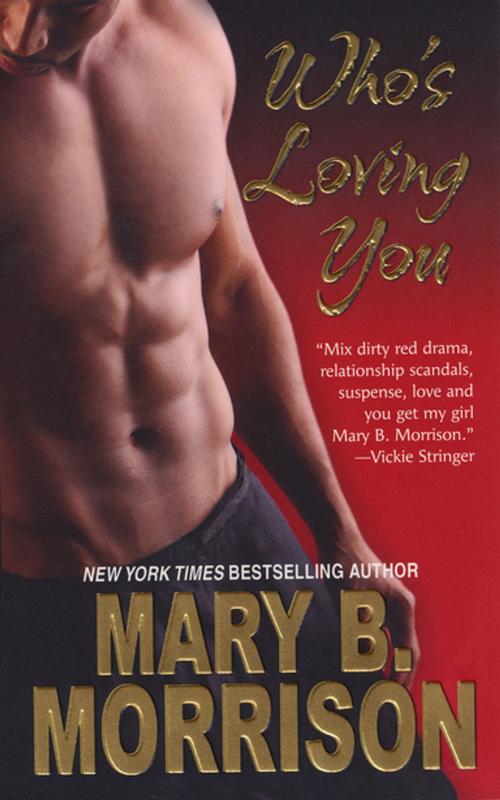 Cover of the book Who's Loving You by Mary B. Morrison, Kensington Books