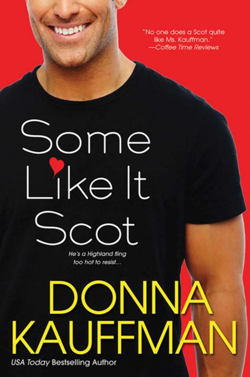 Cover of the book Some Like It Scot by Donna Kauffman, Kensington Books