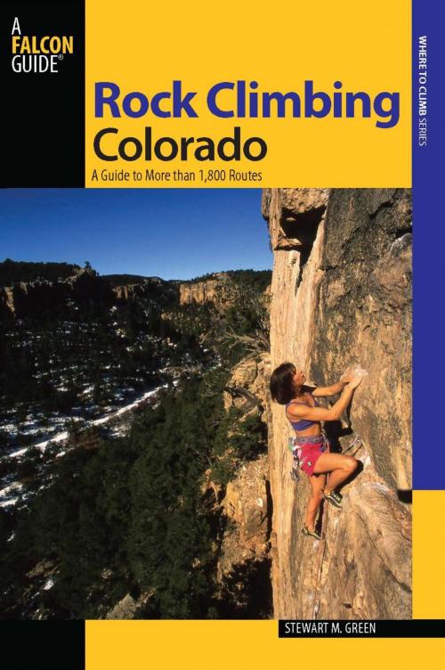 Cover of the book Rock Climbing Colorado by Stewart M. Green, Falcon Guides
