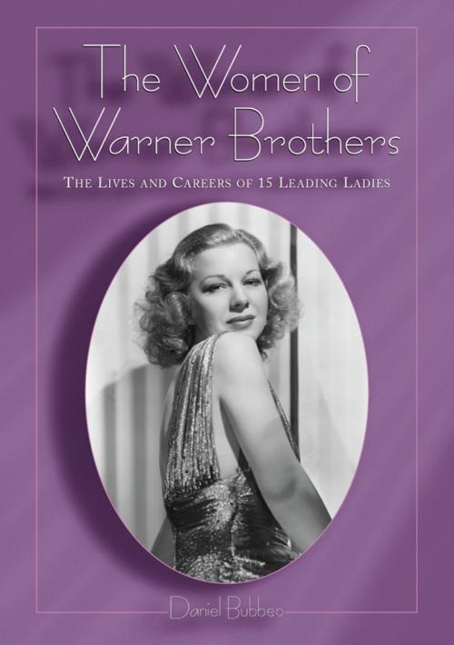 Cover of the book The Women of Warner Brothers by Daniel Bubbeo, McFarland & Company, Inc., Publishers