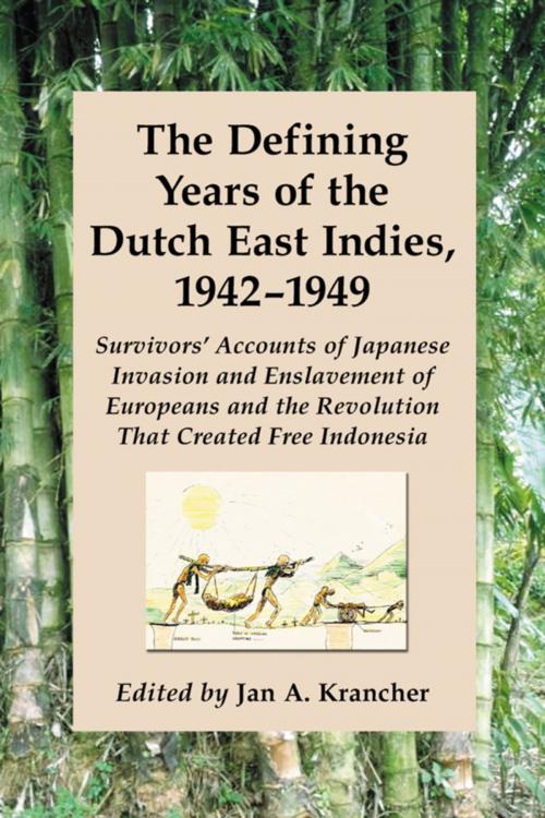 Cover of the book The Defining Years of the Dutch East Indies, 1942-1949 by , McFarland & Company, Inc., Publishers
