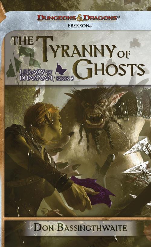 Cover of the book The Tyrrany of Ghosts by Don Bassingthwaite, Wizards of the Coast Publishing
