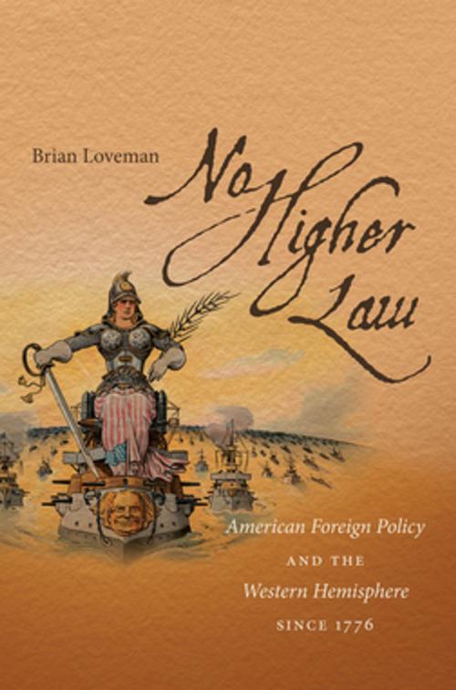 Cover of the book No Higher Law by Brian Loveman, The University of North Carolina Press