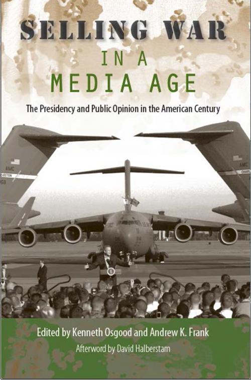 Cover of the book Selling War in a Media Age by Kenneth Osgood, Andrew K. Frank, University Press of Florida