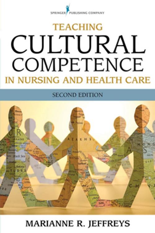 Cover of the book Teaching Cultural Competence in Nursing and Health Care, Second Edition by Dr. Marianne Jeffreys, EdD, RN, Springer Publishing Company