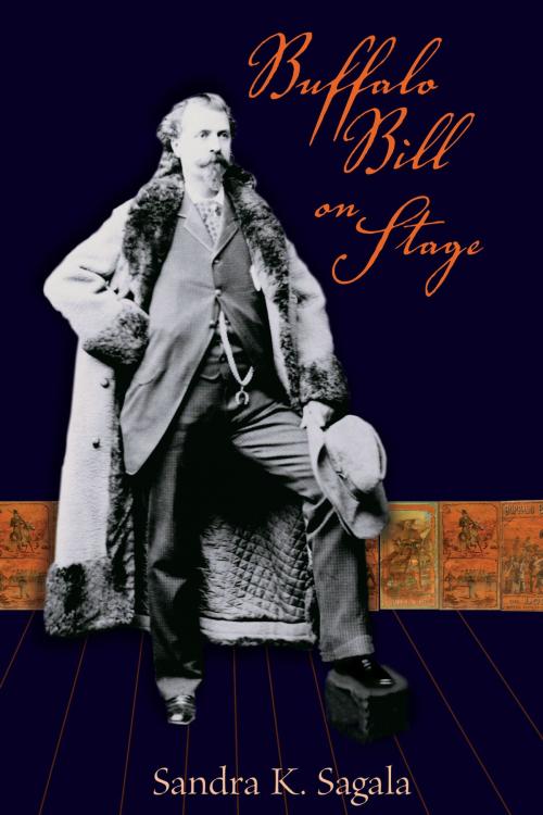 Cover of the book Buffalo Bill on Stage by Sandra Sagala, University of New Mexico Press