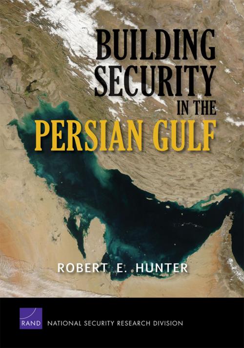 Cover of the book Building Security in the Persian Gulf by Robert E. Hunter, RAND Corporation