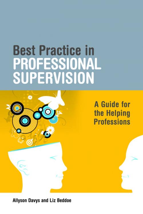 Cover of the book Best Practice in Professional Supervision by Liz Beddoe, Allyson Davys, Jessica Kingsley Publishers