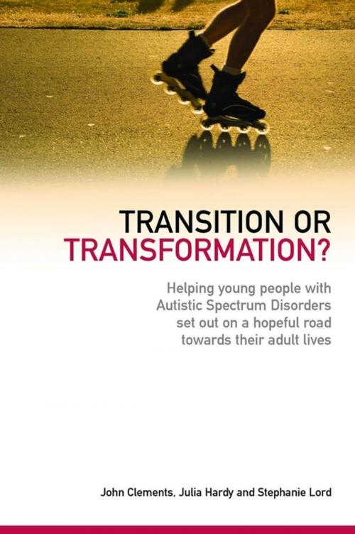 Cover of the book Transition or Transformation? by John Clements, Julia Hardy, Stephanie Lord, Jessica Kingsley Publishers