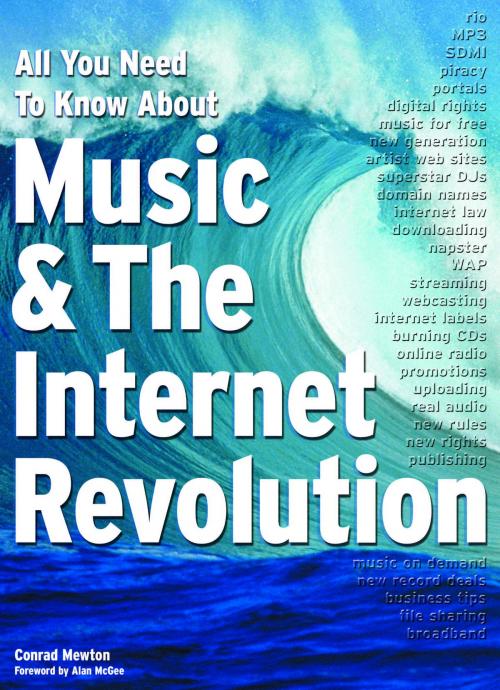 Cover of the book All You Need To Know About Music & The Internet Revolution by Conrad Mewton, Music Sales Limited