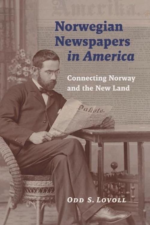 Cover of the book Norwegian Newspapers in America by Odd S. Lovoll, Minnesota Historical Society Press