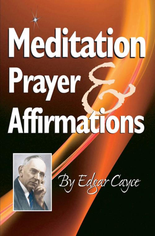 Cover of the book Meditation, Prayer & Affirmation by Edgar Cayce, A.R.E. Press