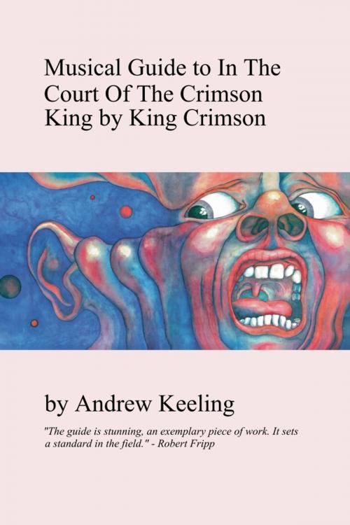 Cover of the book Musical Guide to In The Court Of The Crimson King by King Crimson by Andrew Keeling, Andrew Keeling