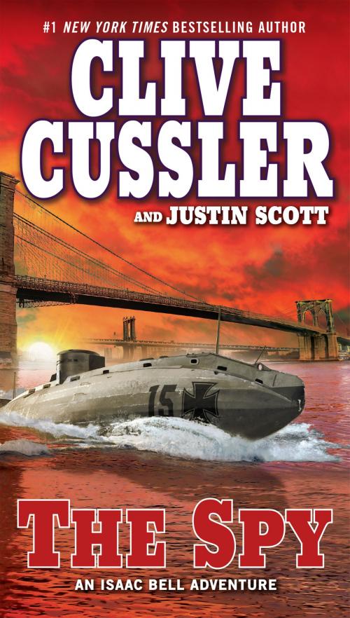 Cover of the book The Spy by Clive Cussler, Justin Scott, Penguin Publishing Group