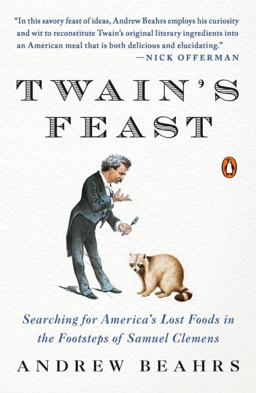 Cover of the book Twain's Feast by Andrew Beahrs, Penguin Publishing Group