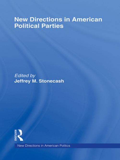 Cover of the book New Directions in American Political Parties by , Taylor and Francis