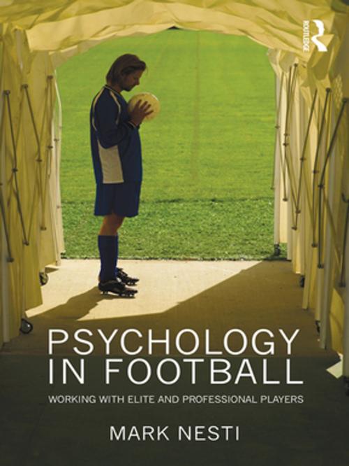 Cover of the book Psychology in Football by Mark Nesti, Taylor and Francis