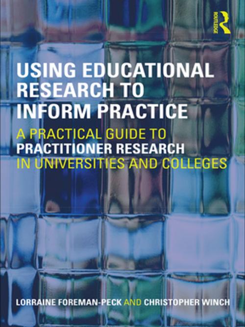 Cover of the book Using Educational Research to Inform Practice by Lorraine Foreman-Peck, Christopher Winch, Taylor and Francis