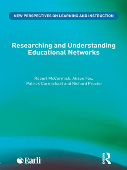 Cover of the book Researching and Understanding Educational Networks by Robert McCormick, Alison Fox, Patrick Carmichael, Richard Procter, Taylor and Francis