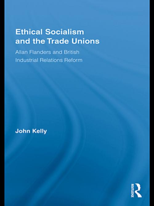 Cover of the book Ethical Socialism and the Trade Unions by John Kelly, Taylor and Francis