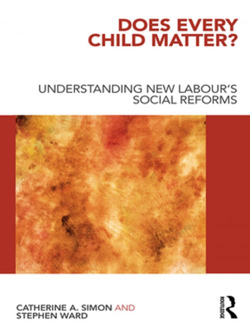 Cover of the book Does Every Child Matter? by Catherine A. Simon, Stephen Ward, Taylor and Francis