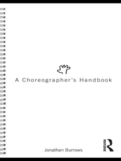 Cover of the book A Choreographer's Handbook by Jonathan Burrows, Taylor and Francis
