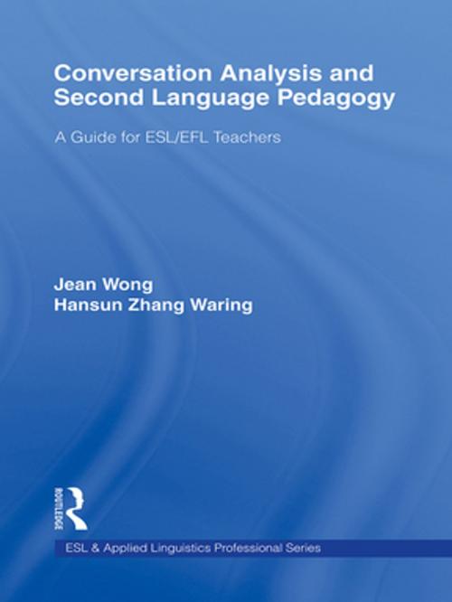 Cover of the book Conversation Analysis and Second Language Pedagogy by Jean Wong, Hansun Zhang Waring, Taylor and Francis