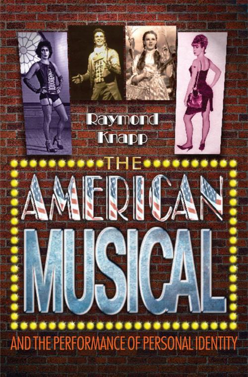 Cover of the book The American Musical and the Performance of Personal Identity by Raymond Knapp, Princeton University Press