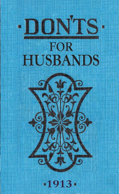 Cover of the book Don'ts for Husbands by Blanche Ebbutt, Bloomsbury Publishing