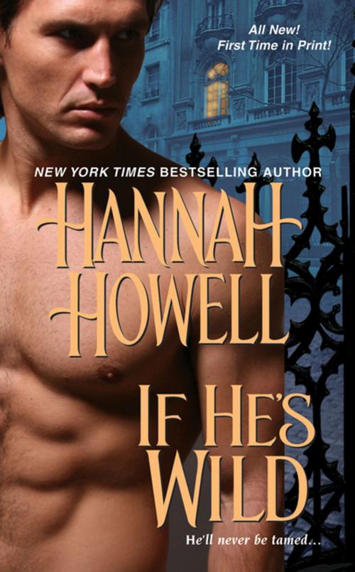 Cover of the book If He's Wild by Hannah Howell, Zebra Books