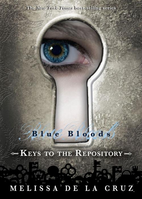 Cover of the book Blue Bloods: Keys to the Repository by Melissa de la Cruz, Disney Book Group